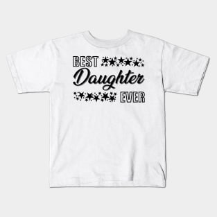 Best Daughter Ever Kids T-Shirt